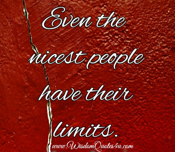 even-the-nicest-people-have-their-limits-wisdom-quotes