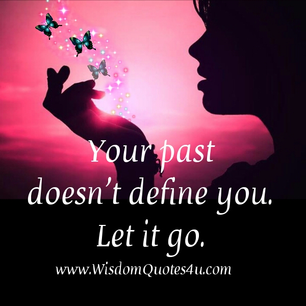 MY PAST DOESN T DEFINE ME QUOTES –