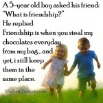 A 5 year old friend - Wisdom Quotes