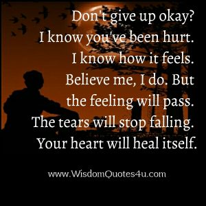 Don't Give Up Okay? - Wisdom Quotes