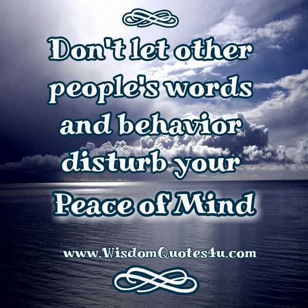 Don't let other people's words disturb your inner peace - Wisdom Quotes