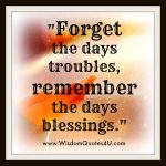 Forget the days troubles - Wisdom Quotes