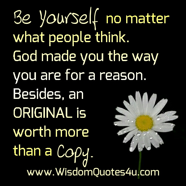 God made you the way you are for a reason - Wisdom Quotes