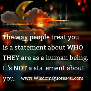 How people treats you? - Wisdom Quotes