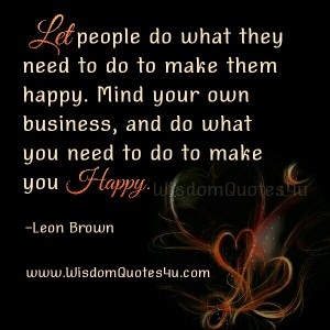 Let people do what they need to go - Wisdom Quotes