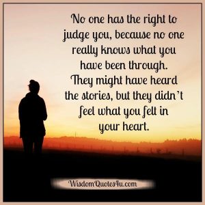 No one knows what you have been through - Wisdom Quotes