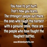 People who have fought the toughest battle - Wisdom Quotes