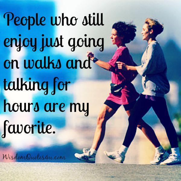 People who still enjoy just going on walks - Wisdom Quotes