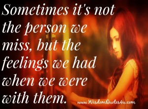 Sometimes It's Not The Person We Miss - Wisdom Quotes