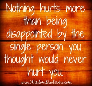 The person you thought would never hurt you - Wisdom Quotes