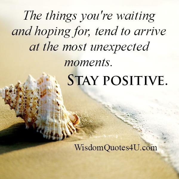 The things you are waiting & hoping for - Wisdom Quotes