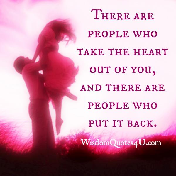 There are people who take the heart out of you