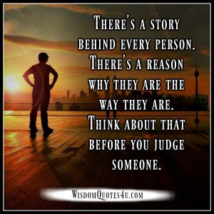 Think before you judge someone - Wisdom Quotes