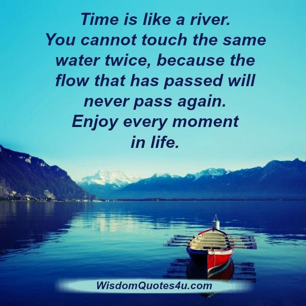 Time is like a river - Wisdom Quotes