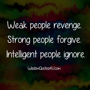 Weak people always revenge - Wisdom Quotes