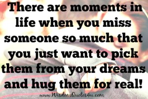 When you miss someone so much - Wisdom Quotes