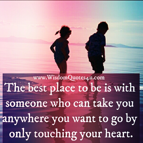 The Best place to be - Wisdom Quotes